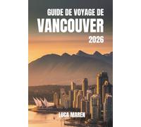 GUIDE DE VOYAGE DE VANCOUVER 2026: Voyages à travers des paysages magnifiques, des recoins cachés et des merveilles du quotidien