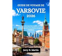 GUIDE DE VOYAGE DE VARSOVIE 2026: Découvrez les rues historiques, la cuisine authentique et la vie urbaine européenne trépidante