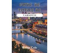 Guide de voyage de Varsovie 2026: Itinéraires d'experts, trésors cachés, quartiers locaux, scène gastronomique, excursions d'une journée et conseils pratiques pour chaque voyageur