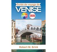Guide de voyage de Venise 2026: Découvrez des canaux cachés, des monuments intemporels et des joyaux culturels au cœur de l'Italie