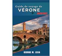 Guide de voyage de Vérone 2026/2027: Ruines romaines, rues médiévales, opéra aux arènes et vins de Valpolicella.
