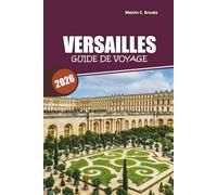 Guide de voyage de Versailles 2026: Découvrez le palais, les coins secrets et les saveurs locales avec des plans simples pour une escapade parfaite à Paris