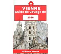 Guide de voyage de Vienne 2026: Découvrez l'âme de Vienne : monuments historiques, circuits culinaires et recoins insolites