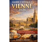 GUIDE DE VOYAGE DE VIENNE2026: Itinéraires pour visiteurs pour la première fois, conseils de transport, culture des cafés et perles cachées