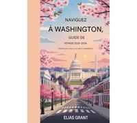 Guide de voyage de Washington D.C. 2025-2026 : secrets de la ville, culture et événements