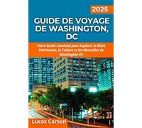 Guide De Voyage De Washington, Dc 2025 (Vos guides de voyage essentiels)