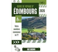 GUIDE DE VOYAGE D'ÉDIMBOURG 2026: Là où les pavés murmurent et où les secrets de la ville se dévoilent