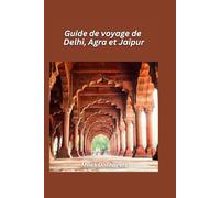 Guide de voyage Delhi, Agra et Jaipur 2026: Points forts du Triangle d'Or, forts anciens et bazars animés