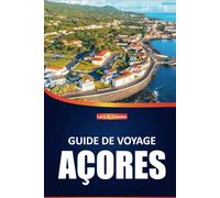 Guide de voyage des Açores 2025: Conseils de voyage essentiels, attractions incontournables, activités et informations locales pour explorer les îles des Açores au Portugal