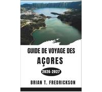 Guide de voyage des Açores 2026-2027: Découvrez neuf îles aux paysages spectaculaires, aux escapades océaniques, aux merveilles géothermiques et à la culture portugaise inoubliable.