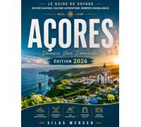 GUIDE DE VOYAGE DES AÇORES 2026: Découvrez l'AzoAu-delà des guides touristiques : des trésors cachés, des paysages à couper le souffle, des points de ... authentiques et des saveurs locales