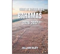 Guide de voyage des Bahamas 2026-2027: Itinéraires insulaires, îlots cachés, cochons nageurs, plages de sable rose, récifs coralliens et expériences locales