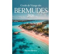 GUIDE DE VOYAGE DES BERMUDES 2026: Explorez les itinéraires insulaires et vivez des expériences locales authentiques