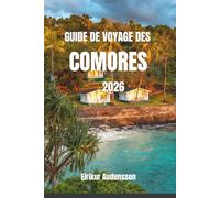 GUIDE DE VOYAGE DES COMORES 2026: Un voyage à travers des plages immaculées, des paysages volcaniques et des expériences inoubliables dans l’océan Indien.