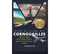 Guide de voyage des Cornouailles 2025-2026: Plages, villages, promenades côtières, gastronomie et joyaux cachés (Sachez avant de partir)