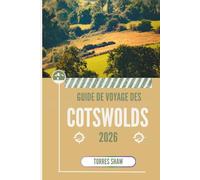 GUIDE DE VOYAGE DES COTSWOLDS 2026: Là où le temps semble lent et la route se transforme en histoire