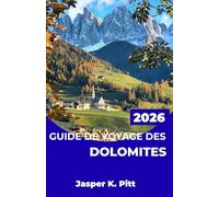 GUIDE DE VOYAGE DES DOLOMITES 2026: Itinéraires de via ferrata, traversées suspendues et sentiers alpins balisés pour des aventures structurées en montagne à travers des paysages de haute altitude.