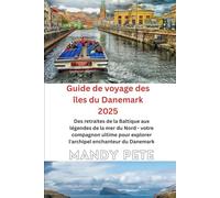 Guide de voyage des îles du Danemark 2025: Des retraites de la Baltique aux légendes de la mer du Nord - votre compagnon ultime pour explorer l'archipel enchanteur du Danemark