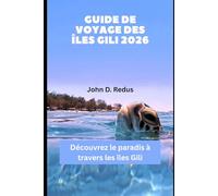 Guide de voyage des îles Gili 2026: Découvrez le paradis à travers les îles Gili (2026 Travel Companion)