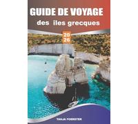 Guide de voyage des îles grecques 2026: Principales attractions et itinéraires, culture et routes côtières pittoresques, spots de voile et d'île en île