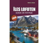 Guide de voyage des îles Lofoten 2026