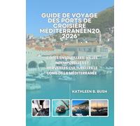 Guide de Voyage des Ports de Croisière Méditerranéens 2026: Côtes ensoleillées, villes intemporelles et merveilles culturelles le long de la Méditerranée