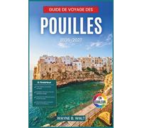 Guide de voyage des Pouilles 2026-2027: Itinéraires à travers villages blanchis à la chaux, grottes marines, rues baroques, masserie et vie côtière du Gargano au Salento