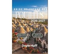 Guide de voyage des Pouilles 2026-2027: Les villages aux toits coniques d'Alberobello, Lecce la baroque et les routes côtières le long de l'Adriatique et de la mer Ionienne