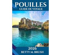 GUIDE DE VOYAGE DES POUILLES 2026: L'aventure, la culture et l'exploration de paysages vous attendent.