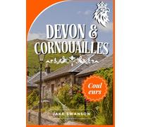 Guide de voyage Devon et Cornouailles 2025: Conseils d'experts, listes de bagages saisonnières, conditions d'entrée, cartes mobiles et tout le nécessaire pour un voyage sans accroc