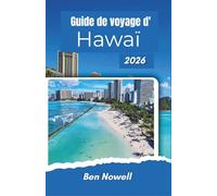Guide de voyage d'Hawaï 2026: Voyages d'île en île à travers les côtes tropicales, les paysages de lave, les vallées de cascades, les rencontres marines et la planification pratique de voyages