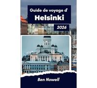 Guide de voyage d'Helsinki 2026: Naviguer dans la vie de la capitale du Nord, lumière saisonnière