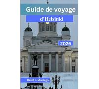 Guide de voyage d'Helsinki 2026: Planification pratique des saisons nordiques, des rythmes de quartier, des coûts quotidiens et des déplacements en toute confiance