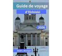 Guide de voyage d'Helsinki 2026: Planification pratique des saisons nordiques, des rythmes de quartier, des coûts quotidiens et des déplacements en toute confiance