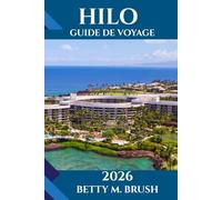 GUIDE DE VOYAGE D'HILO 2026: Nature, culture et sensations fortes hors des sentiers battus