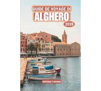 GUIDE DE VOYAGE DI ALGHERO 2026: Guide simple pour explorer ce joyau côtier italien