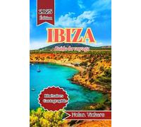 Guide de voyage d'Ibiza 2025-2026: Découvrez des rivages ensoleillés, des villages anciens et une vie insulaire animée