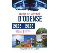 GUIDE DE VOYAGE D'ODENSE 2025-2026: Découvrez la capitale des contes de fées du Danemark à travers sa culture, sa gastronomie et ses trésors cachés