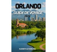 GUIDE DE VOYAGE D'ORLANDO 2026: Tout ce dont vous avez besoin pour des vacances inoubliables à Orlando