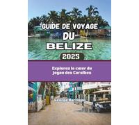 Guide de voyage du Belize 2025: Explorez le cœur du joyau des Caraïbes