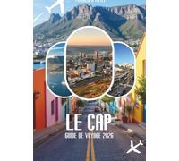 GUIDE DE VOYAGE DU CAP 2026: Plages, vin, aventures de safari et expériences locales en Afrique du Sud