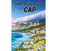 GUIDE DE VOYAGE DU CAP 2026: Votre guide complet des sites emblématiques, des lieux secrets et des meilleures escapades côtières