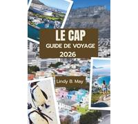 Guide de voyage du Cap 2026: Votre guide essentiel de la beauté, de la culture, de la cuisine et des merveilles cachées du Cap
