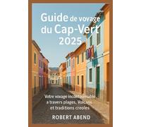 Guide de voyage du Cap-Vert 2025: Votre voyage incontournable à travers plages, volcans et traditions créoles