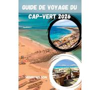 Guide de voyage du Cap-Vert 2026: Explorez Santiago, Sal et Boa Vista - Votre guide pratique des plages, de la culture et de l'aventure