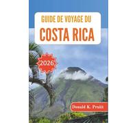 Guide de voyage du Costa Rica 2026: Planification des itinéraires, des régions et de la vie quotidienne à travers les forêts tropicales, les côtes et les hautes terres