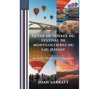 Guide de voyage du festival de montgolfières du lac Havasu: Le guide ultime du visiteur 2026