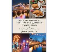 Guide de voyage du Festival des Lumières d'Amsterdam: Guide complet du visiteur 2026