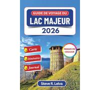 Guide de voyage du lac Majeur 2026 (En couleur): Découvrez les îles baroques, les villages de pêcheurs et les vallées alpines de l’Italie, avec des ... 19 (Guide de voyage tout en couleurs)