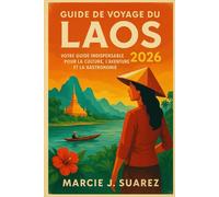 Guide de voyage du Laos 2026: Votre guide indispensable pour la culture, l'aventure et la gastronomie